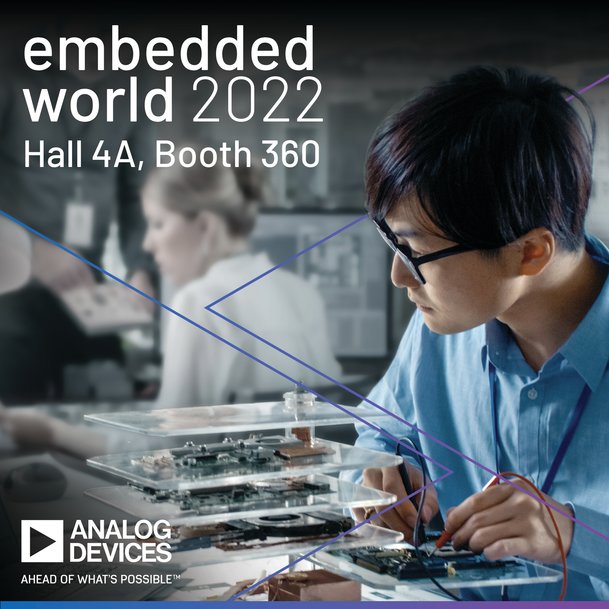 Analog Devices all’Embedded World 2022 presenta le sue tecnologie embedded innovative